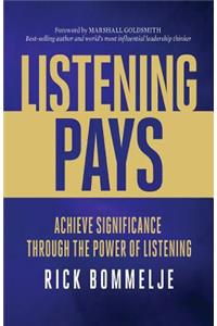 Listening Pays