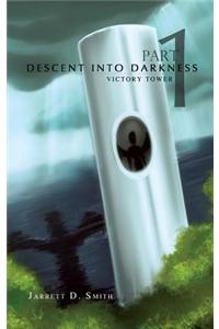 Descent Into Darkness - Part 1: Victory Tower