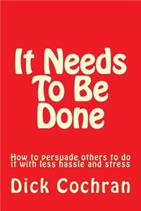 It Needs To Be Done