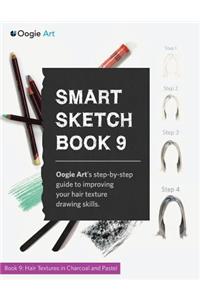 Smart Sketch Book 9: Oogie Art's step-by-step guide to rendering hair in charcoal and pastel