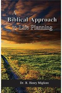 Biblical Approach to Life Planning