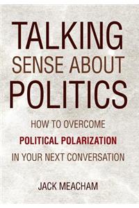 Talking Sense about Politics