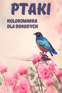 Ptaki Kolorowanka dla doroslych