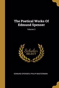 The Poetical Works Of Edmund Spenser; Volume 3