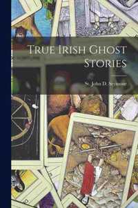 True Irish Ghost Stories