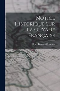Notice Historique Sur La Guyane Française