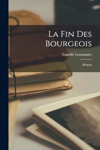 fin des bourgeois; roman