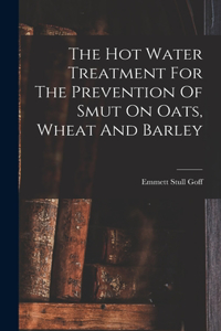 Hot Water Treatment For The Prevention Of Smut On Oats, Wheat And Barley