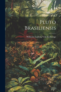 Pluto Brasiliensis