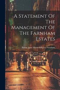 Statement Of The Management Of The Farnham Estates