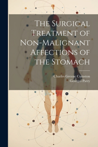 Surgical Treatment of Non-Malignant Affections of the Stomach