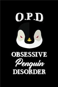 O.P.D Obsessive Penguin Disorder