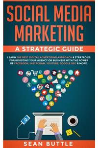 Social Media Marketing a Strategic Guide