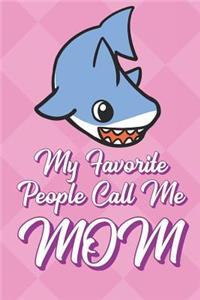 My Favorite People Call Me Mom