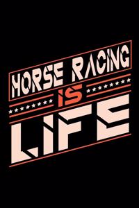 Horse Racing is Life