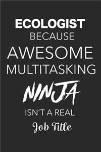 Ecologist Because Awesome Multitasking Ninja Isn't A Real Job Title