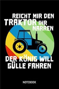 Reicht Mir Den Traktor Ihr Narren Der König Will Gülle Fahren Notebook