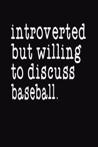 Introverted But Willing To Discuss Baseball