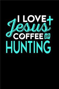 I Love Jesus Coffee and Hunting