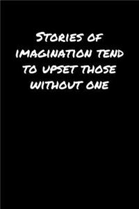 Stories Of Imagination Tend To Upset Those Without One�