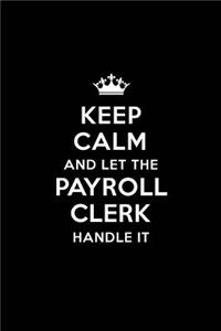 Keep Calm and Let the Payroll Clerk Handle It