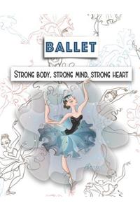 Ballet Strong Body, Strong Mind, Strong Heart