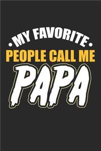 My Favorite People call me PAPA