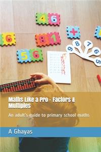 Maths Like a Pro - Factors & Multiples