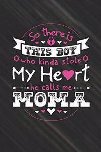 So There's This Boy Who Kinda Stole My Heart He Calls Me Moma
