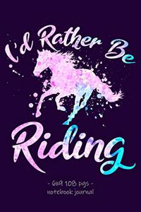 I'D RATHER BE RIDING Notebook Journal