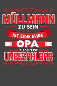 Müllmann Zu Sein Ist Eine Ehre - Opa Zu Sein Ist Unbezahlbar