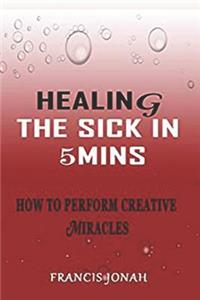 Healing the Sick in 5 Minutes