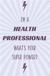 I'm a Health Professional What's Your Super Power?