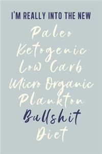 I'm Really Into the New Bullshit Diet