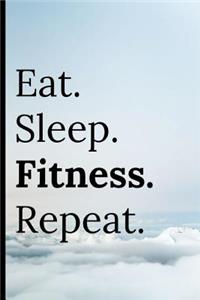 Eat Sleep Fitness Repeat