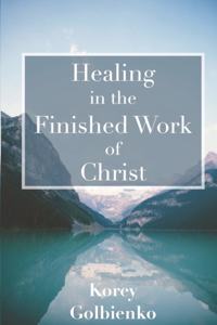 Healing in the Finished Work of Christ