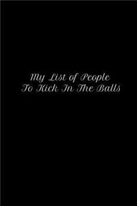 My List of People to Kick in the Balls