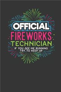 Official Fireworks Technician If you see me Running try to keep up