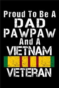 Proud To Be A Dad PawPaw And A Vietnam Veteran