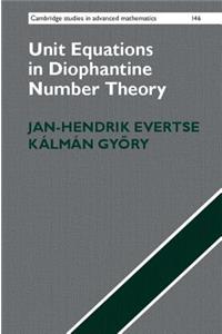 Unit Equations in Diophantine Number Theory