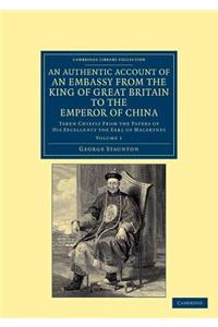 Authentic Account of an Embassy from the King of Great Britain to the Emperor of China - Volume 1