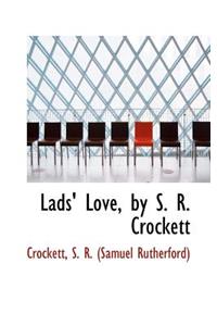 Lads' Love, by S. R. Crockett