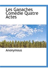 Les Ganaches Com Die Quatre Actes