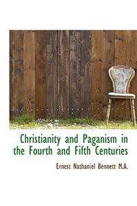 Christianity and Paganism in the Fourth and Fifth Centuries