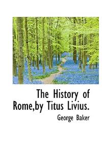 The History of Rome, by Titus Livius.