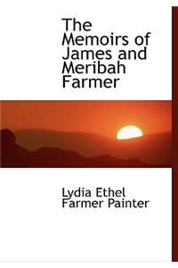 The Memoirs of James and Meribah Farmer