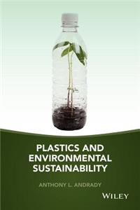 Plastics and Environmental Sustainability