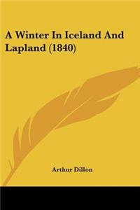 Winter In Iceland And Lapland (1840)