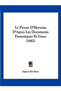 Le Proces D'Hermias D'Apres Les Documents Demotiques Et Grecs (1882)