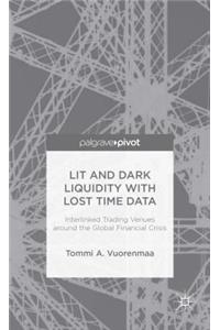 Lit and Dark Liquidity with Lost Time Data: Interlinked Trading Venues around the Global Financial Crisis